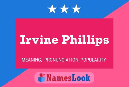 Irvine Phillips Name Poster