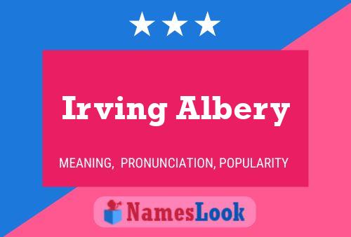 Irving Albery Name Poster