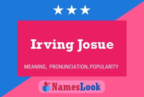 Irving Josue Name Poster