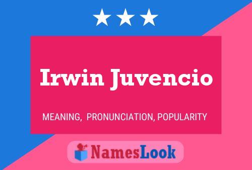 Irwin Juvencio Name Poster