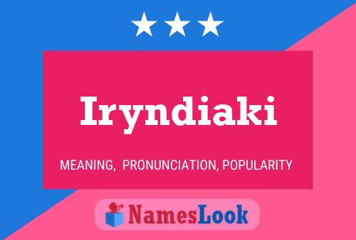 Iryndiaki Name Poster