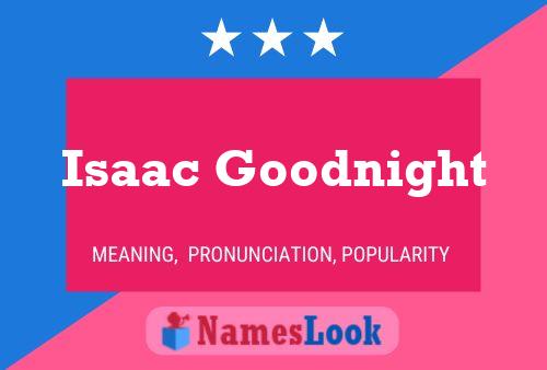 Isaac Goodnight Name Poster