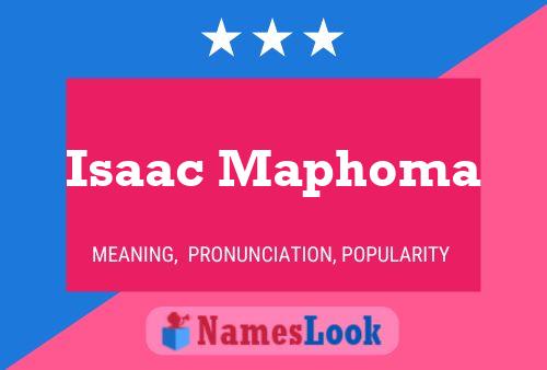 Isaac Maphoma Name Poster