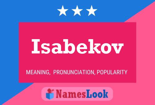 Isabekov Name Poster