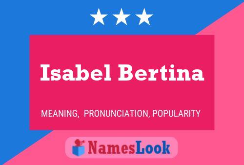 Isabel Bertina Name Poster