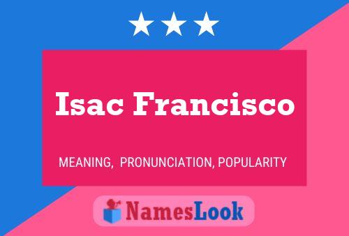 Isac Francisco Name Poster