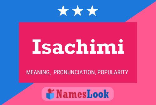 Isachimi Name Poster