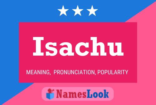 Isachu Name Poster