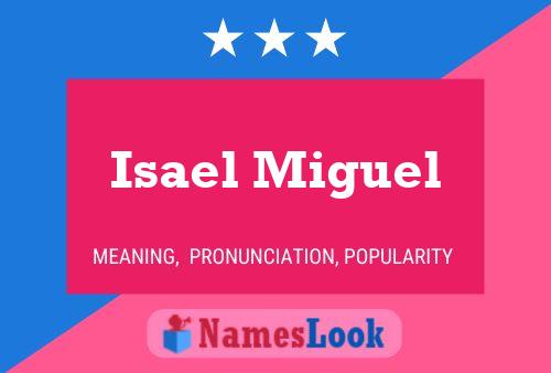 Isael Miguel Name Poster