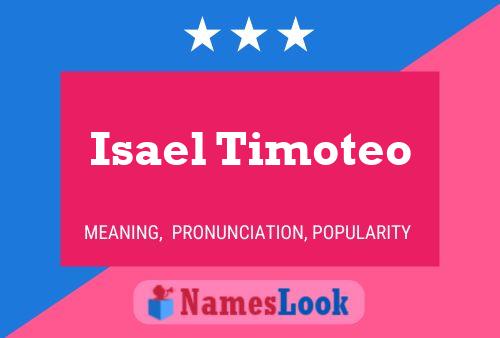 Isael Timoteo Name Poster