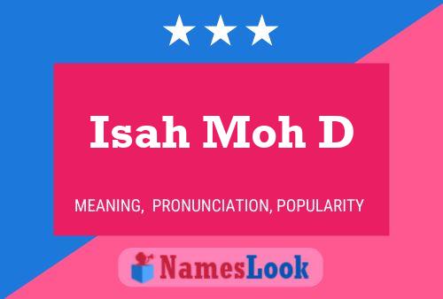 Isah Moh D Name Poster