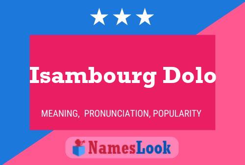 Isambourg Dolo Name Poster