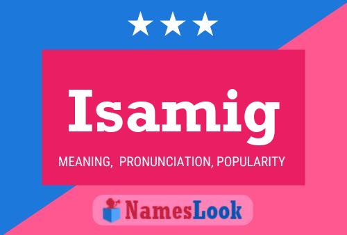 Isamig Name Poster