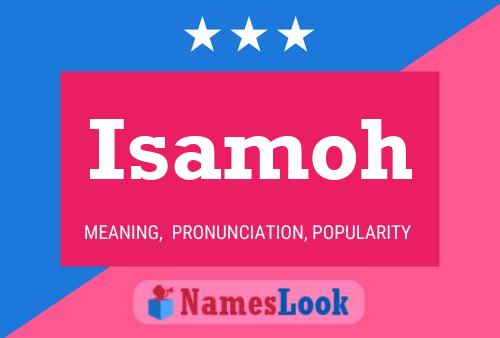 Isamoh Name Poster