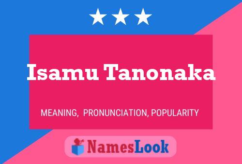 Isamu Tanonaka Name Poster