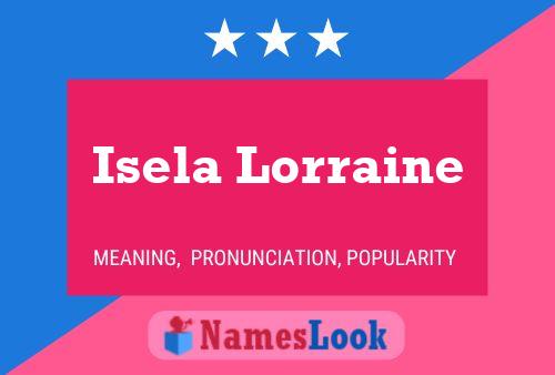 Isela Lorraine Name Poster