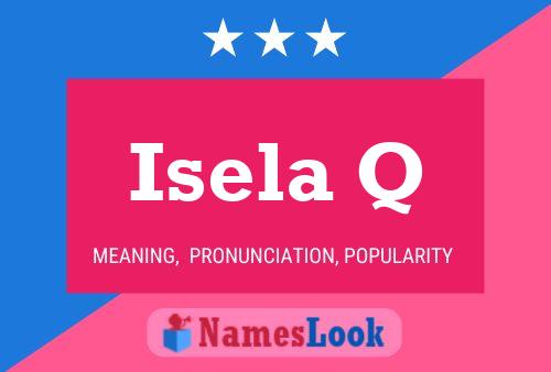 Isela Q Name Poster