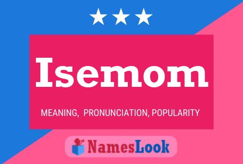 Isemom Name Poster