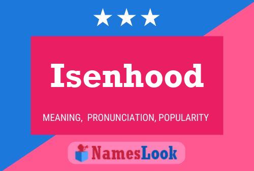 Isenhood Name Poster