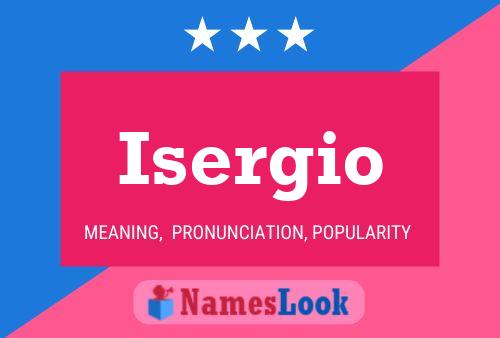 Isergio Name Poster