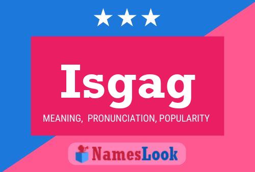 Isgag Name Poster