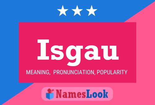 Isgau Name Poster