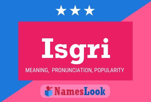 Isgri Name Poster