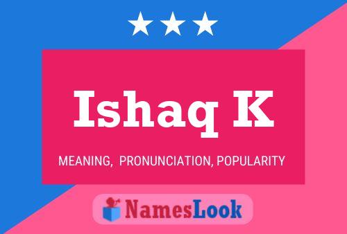 Ishaq K Name Poster