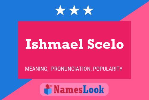 Ishmael Scelo Name Poster