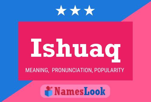 Ishuaq Name Poster