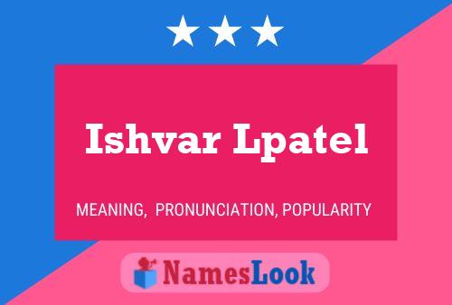 Ishvar Lpatel Name Poster