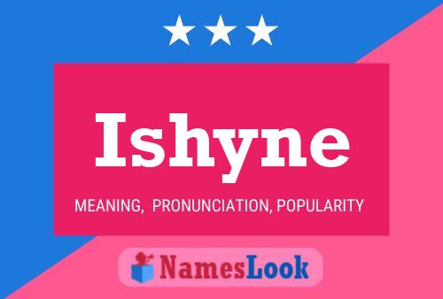 Ishyne Name Poster