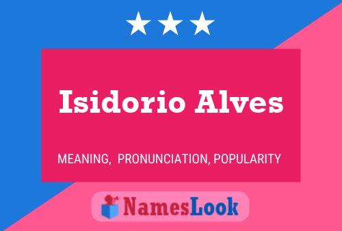 Isidorio Alves Name Poster