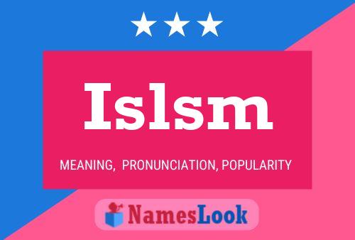 Islsm Name Poster