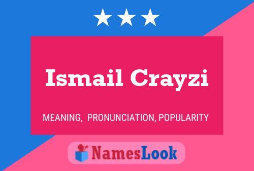 Ismail Crayzi Name Poster