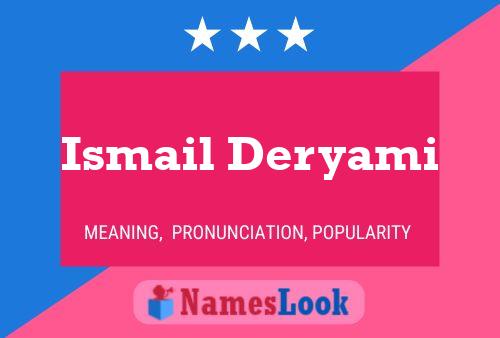 Ismail Deryami Name Poster