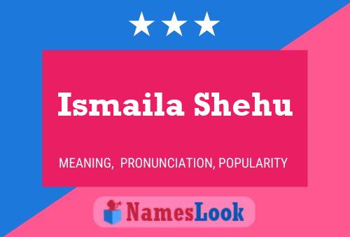 Ismaila Shehu Name Poster