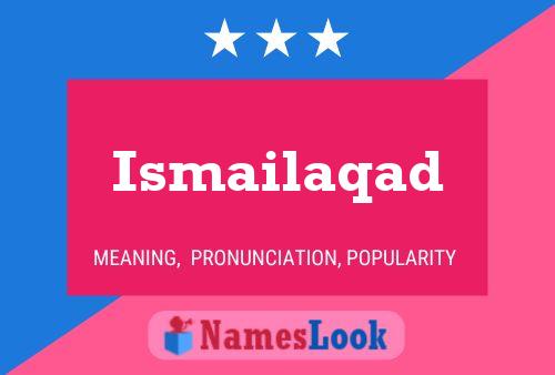 Ismailaqad Name Poster