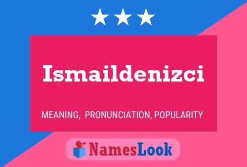 Ismaildenizci Name Poster