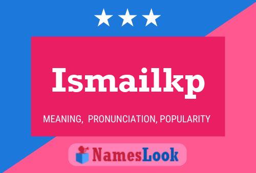 Ismailkp Name Poster