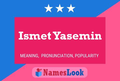 Ismet Yasemin Name Poster