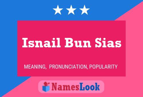 Isnail Bun Sias Name Poster