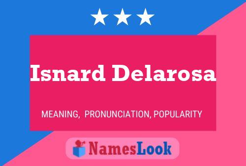 Isnard Delarosa Name Poster