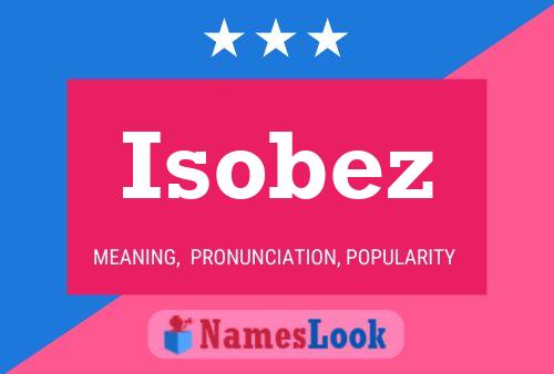 Isobez Name Poster