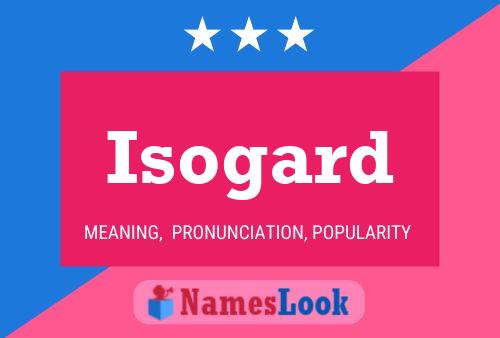 Isogard Name Poster