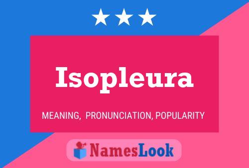 Isopleura Name Poster