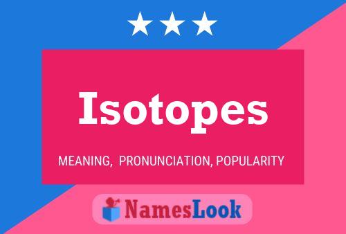 Isotopes Name Poster