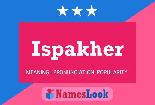 Ispakher Name Poster