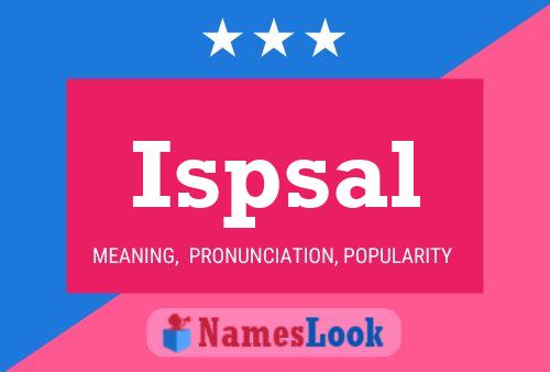 Ispsal Name Poster