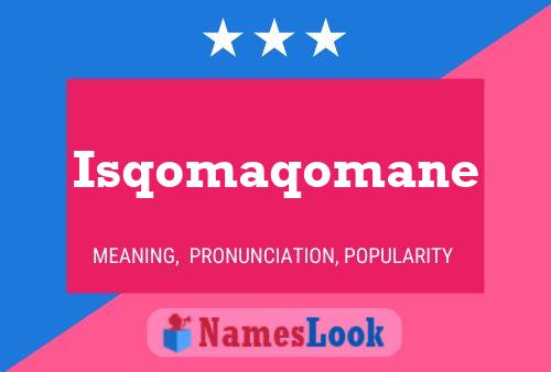 Isqomaqomane Name Poster